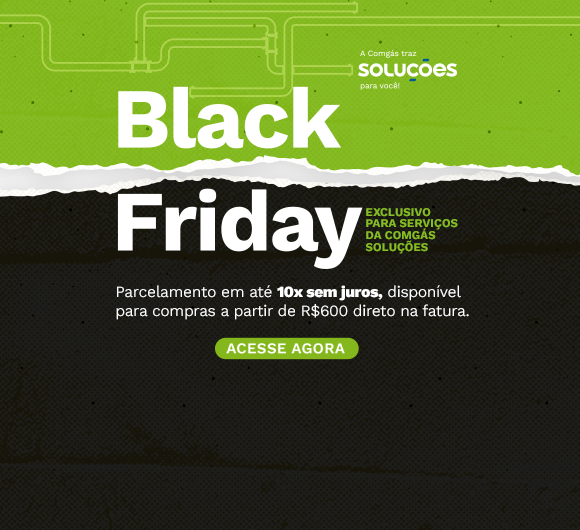 Comgás Soluções Esquenta Black Friday